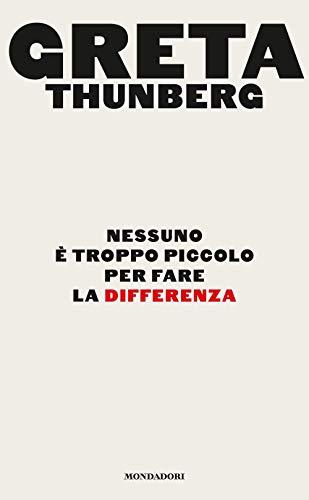 Nessuno è Troppo Piccolo per Fare la Differenza - Greta Thunberg