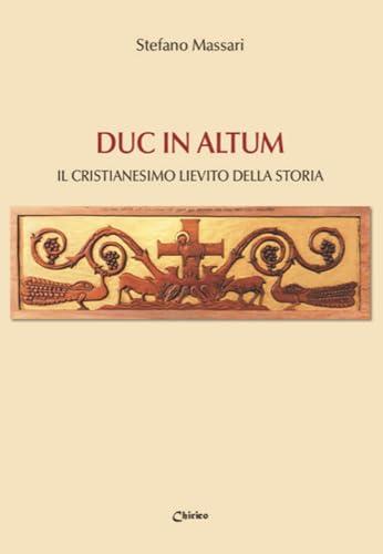 Duc in altum. Il Cristianesimo lievito della storia