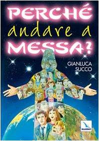 Perché andare a Messa?
