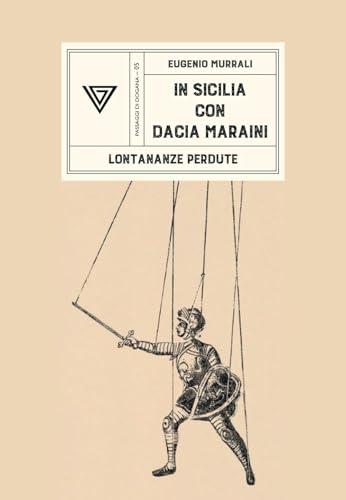 In Sicilia con Dacia Maraini. Lontananze perdute