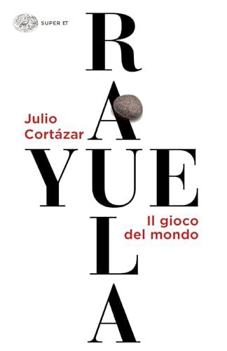 Rayuela: Il gioco del mondo