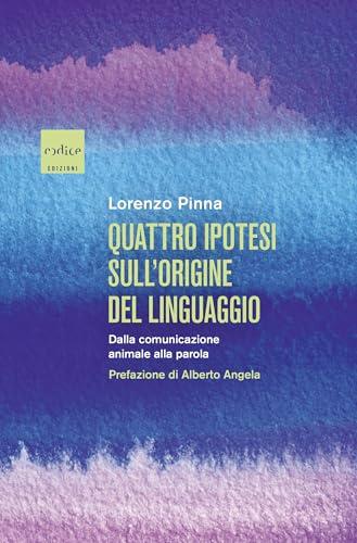 Quattro ipotesi sull'origine del linguaggio: Dalla comunicazione animale alla parola