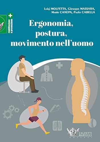 Ergonomia, postura, movimento nell'uomo: Volume 1