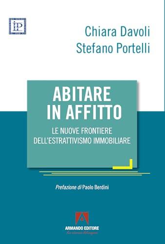 Abitare in affitto. Le nuove frontiere dell'estrattivismo immobiliare
