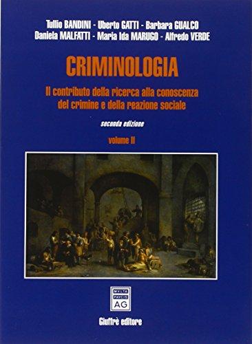 Criminologia. Il contributo della ricerca alla conoscenza del crimine e della reazione sociale vol. 2