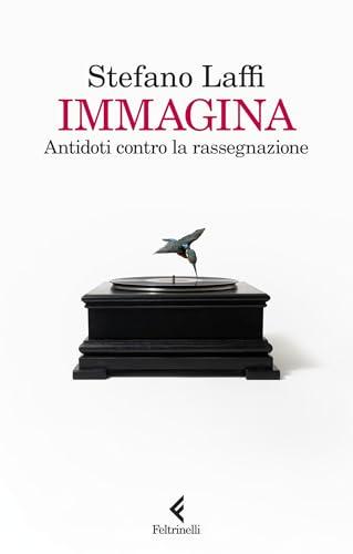 Immagina: Antidoti contro la rassegnazione