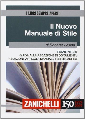 Il Nuovo Manuale di Stile: Guida alla Redazione di Documenti, Relazioni, Articoli, Manuali, Tesi di Laurea