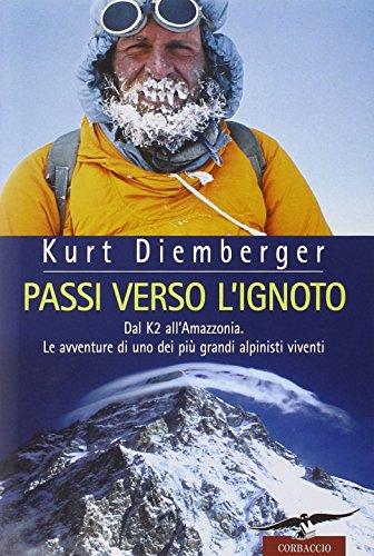 Passi verso l'ignoto: Dal K2 all'Amazzonia
