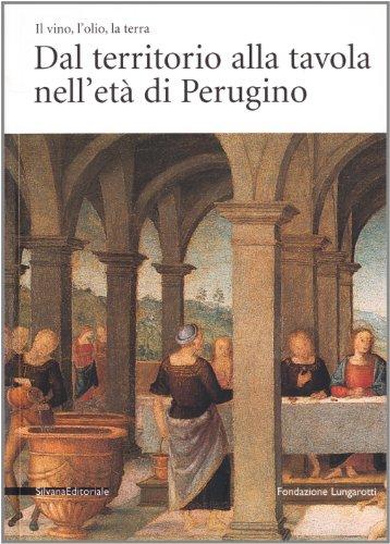 Il Vino, l'Olio, la Terra: Dal Territorio alla Tavola nell'Età di Perugino
