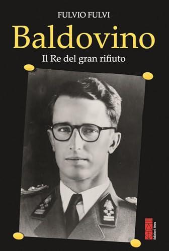 Baldovino. Il re del gran rifiuto