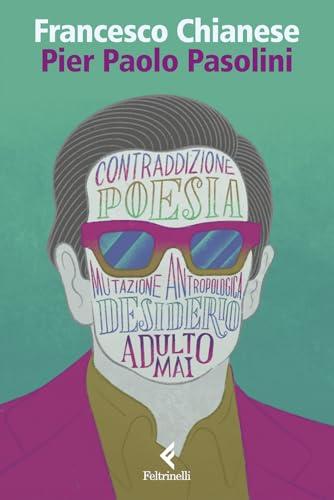 Pier Paolo Pasolini. Romanzi e racconti