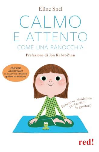 Calmo e attento come una ranocchia. Esercizi di mindfulness per bambini (e genitori). Con CD Audio