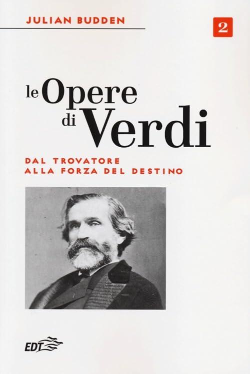 Le opere di Verdi - Julian Budden