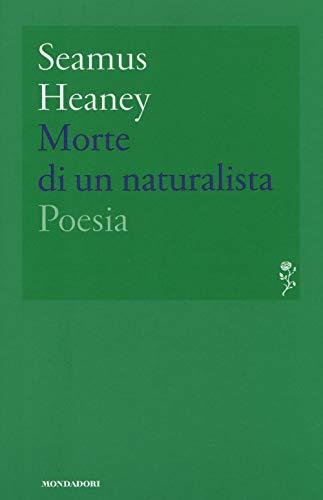 Morte di un naturalista - Seamus Heaney