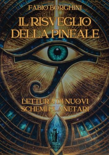 Il risveglio della pineale. Lettura di nuovi schemi planetari