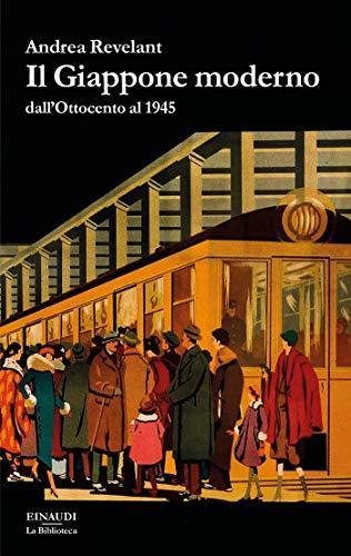 Il Giappone moderno: dall'Ottocento al 1945 (La biblioteca)