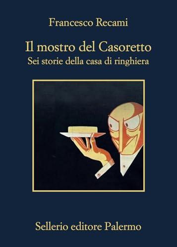 Il mostro del Casoretto - Sei storie della casa di ringhiera