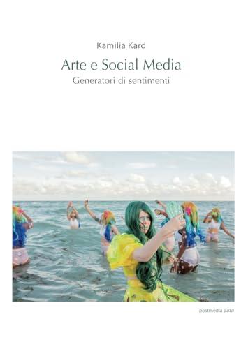 Arte e Social Media: Generatori di Sentimenti