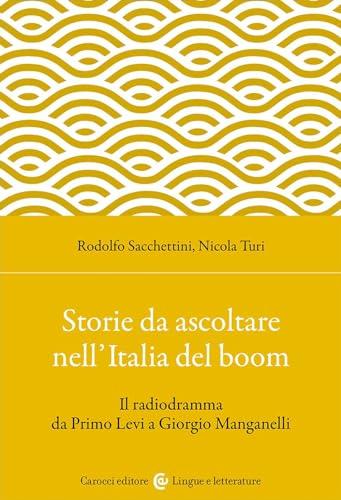 Storie da ascoltare nell'Italia del boom: Il radiodramma da Primo Levi a Giorgio Manganelli