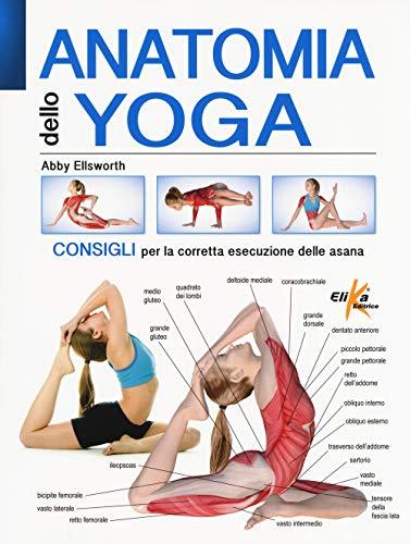 Anatomia dello Yoga: Guida Completa per Asana Perfette