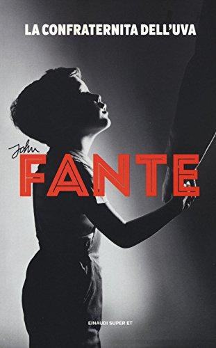 La confraternita dell'uva - John Fante - Einaudi