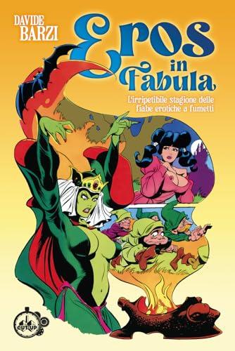 Eros in fabula: L'irripetibile stagione delle fiabe erotiche a fumetti
