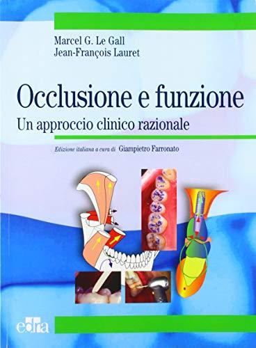 Occlusione e funzione. Un approccio clinico razionale
