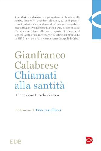 Chiamati alla santità. Il dono di un Dio che ci attrae