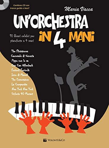 Un'orchestra in 4 mani. 10 brani celebri per pianoforte a 4 mani. Partitura per pianoforte. Con CD-Audio