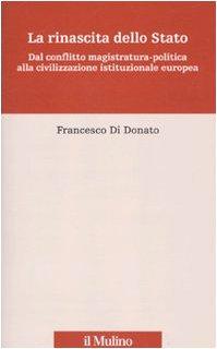 La rinascita dello Stato: dal conflitto magistratura-politica alla civilizzazione istituzionale europea