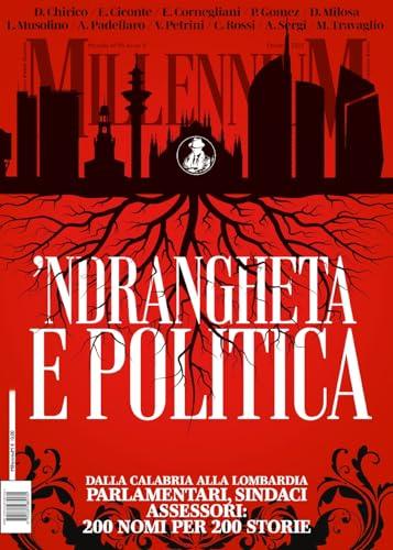 MillenniuM. 'Ndrangheta e politica. Dalla Calabria alla Lombardia. Parlamentari, sindaci, assessori: 200 nomi per 200 storie (2025) (Vol. 95)