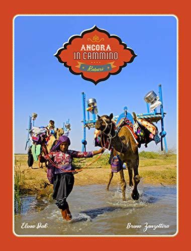 Ancora in cammino. In viaggio con i nomadi Rabari del Gujarat