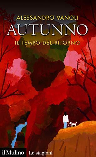 Autunno: Il tempo del ritorno (Intersezioni)