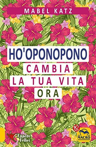 Ho Oponopono - Cambia la tua Vita Ora USATO