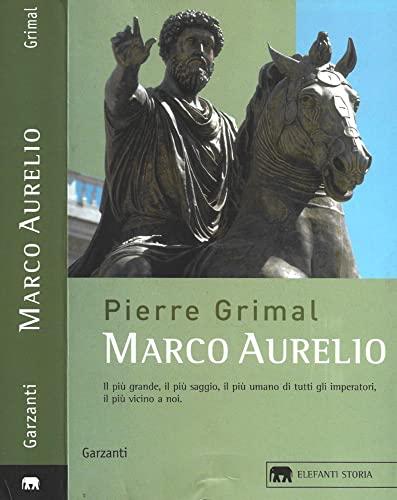 Marco Aurelio. L'imperatore che scoprì la saggezza
