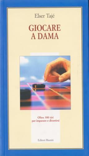Giocare a dama. Oltre 300 tiri per imparare a divertirsi