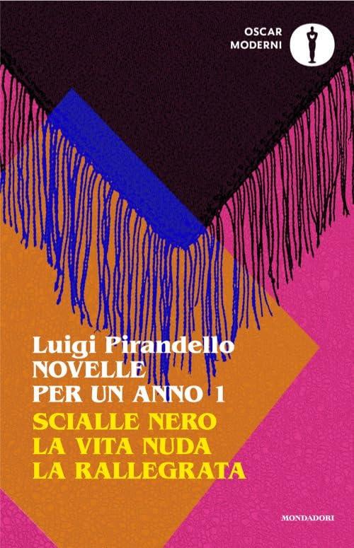 Novelle per un anno: Scialle nero - La vita nuda - La rallegrata (Vol. 1)