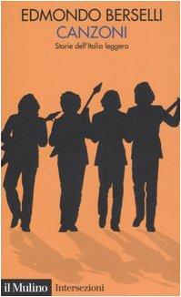 Canzoni storie dell'Italia leggera - Edmondo Berselli
