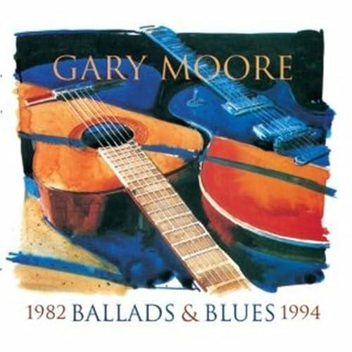 Gary Moore - Ballads And Blues 1982-1994