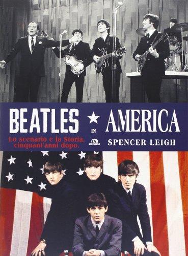 Beatles in America. Lo scenario e la storia, cinquant'anni dopo
