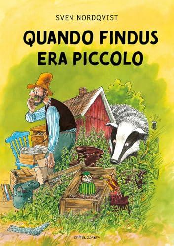 Quando Findus era piccolo. Ediz. ad alta leggibilità