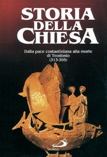 Dalla pace costantiniana alla morte di Teodosio (313 - 395) - Storia della Chiesa