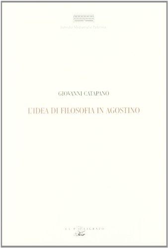 L'idea di filosofia in Agostino: Guida bibliografica (Subsidia mediaevalia Patavina)