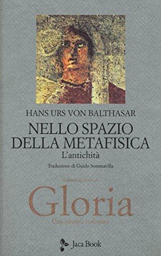 Gloria. Una estetica teologica. Nello spazio della metafisica: l'Antichità (Vol. 4)
