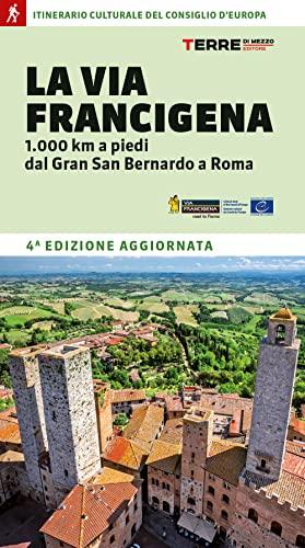 La Via Francigena: 1.000 km a piedi dal Gran San Bernardo a Roma