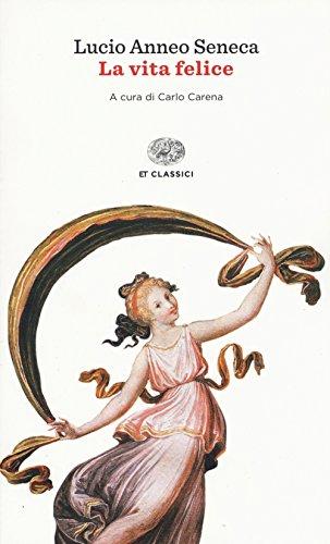 La vita felice - Seneca (Einaudi)