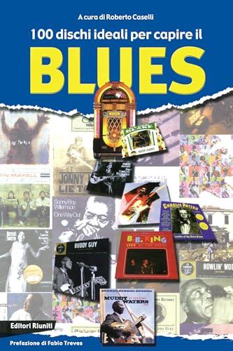 100 dischi ideali per capire il blues