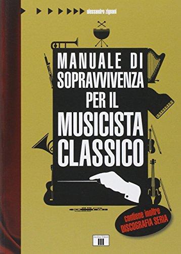 Manuale di sopravvivenza per il musicista classico