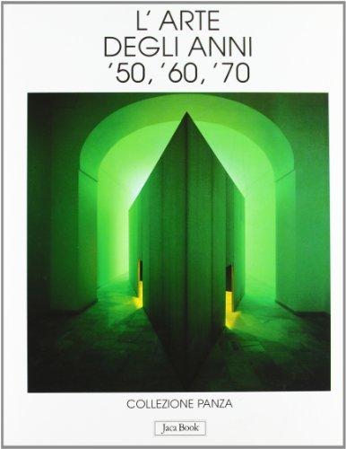 L'arte degli anni '50, '60, '70. Collezione Panza