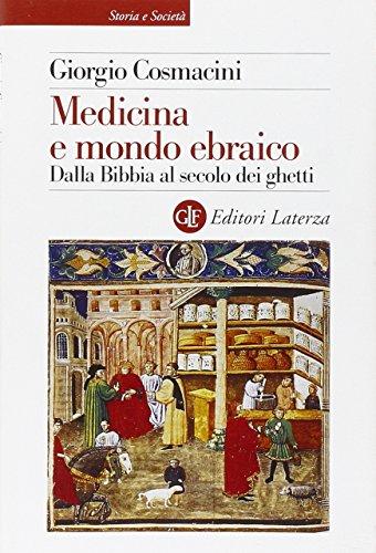 Medicina e mondo ebraico. Dalla Bibbia al secolo dei ghetti